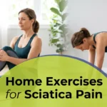 Home Exercises for Sciatica Pain